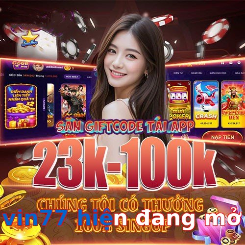 vin77 hiện đang mở