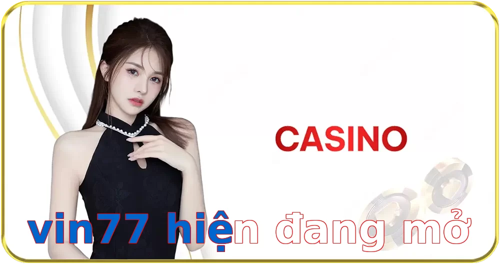 vin77 hiện đang mở