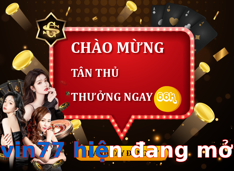 vin77 hiện đang mở